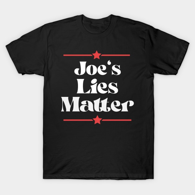 Joe's Lies Matter 2 T-Shirt by Jerry's Print Store